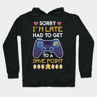 Sorry Im late had to get to Savepoint Hoodie